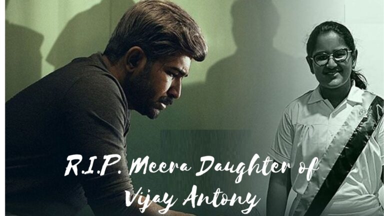 Meera Daughter of Vijay Antony: A Heartbreaking Loss and a Call for Mental Health Awareness 2023